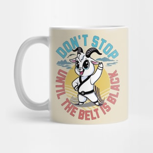 Taekwondo Martial Arts - Don't Stop Until The Belt Turns Black Mug